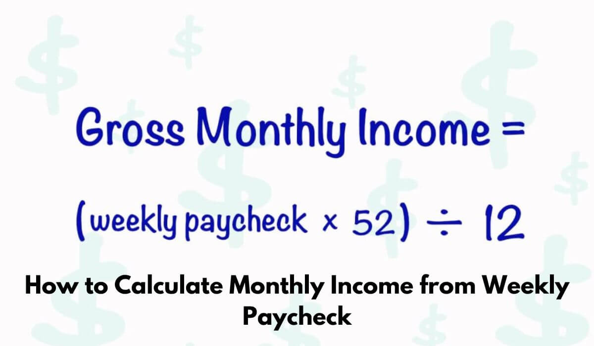 How to Calculate Monthly Income from Weekly Paycheck